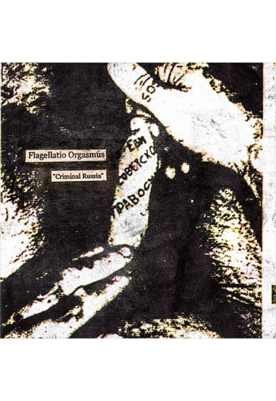 FLAGELLATIO ORGASMUS "Criminal Russia" CD